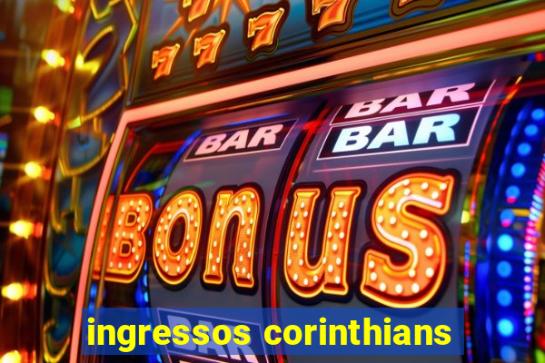 ingressos corinthians